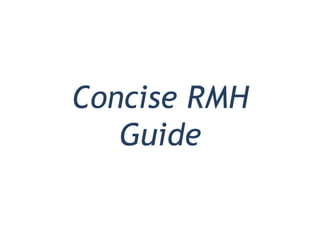 Concise RMH
Guide
 