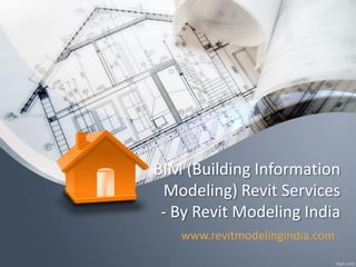 BIM (Building Information
Modeling) Revit Services
- By Revit Modeling India
www.revitmodelingindia.com

 