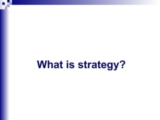 What is strategy? 