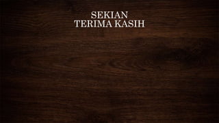 SEKIAN
TERIMA KASIH
 