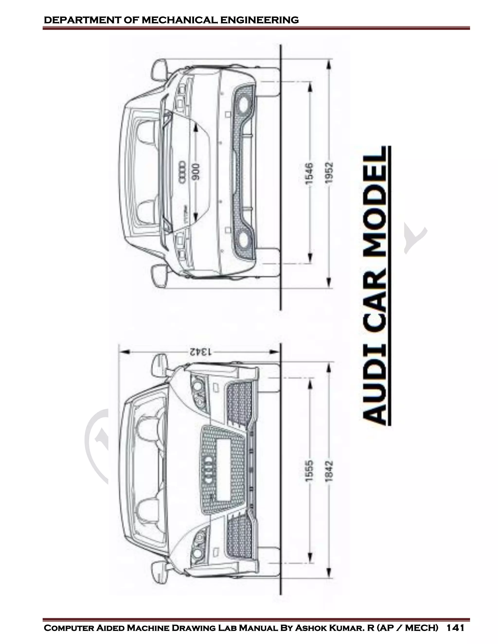 DEPARTMENT OF MECHANICAL ENGINEERING
Computer Aided Machine Drawing Lab Manual By Ashok Kumar. R (AP / MECH) 141
 