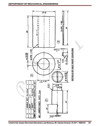 DEPARTMENT OF MECHANICAL ENGINEERING
Computer Aided Machine Drawing Lab Manual By Ashok Kumar. R (AP / MECH) 81
 