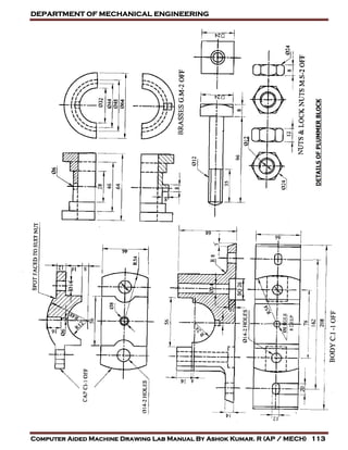 DEPARTMENT OF MECHANICAL ENGINEERING
Computer Aided Machine Drawing Lab Manual By Ashok Kumar. R (AP / MECH) 113
 
