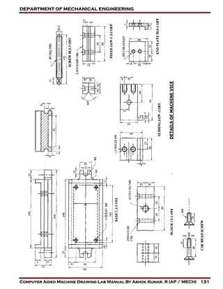 DEPARTMENT OF MECHANICAL ENGINEERING
Computer Aided Machine Drawing Lab Manual By Ashok Kumar. R (AP / MECH) 131
 