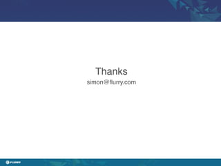 Thanks!
simon@ﬂurry.com!
 