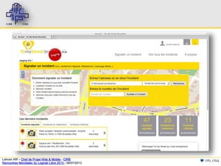 Lahcen Afif – Chef de Projet Web & Mobile - CIRB
Rencontres Mondiales du Logiciel Libre 2013 - 08/07/2013

cirb_cibg

 