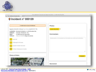 Lahcen Afif – Chef de Projet Web & Mobile - CIRB
Rencontres Mondiales du Logiciel Libre 2013 - 08/07/2013

cirb_cibg

 