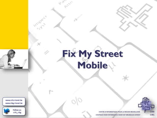 Fix My Street
Mobile

 