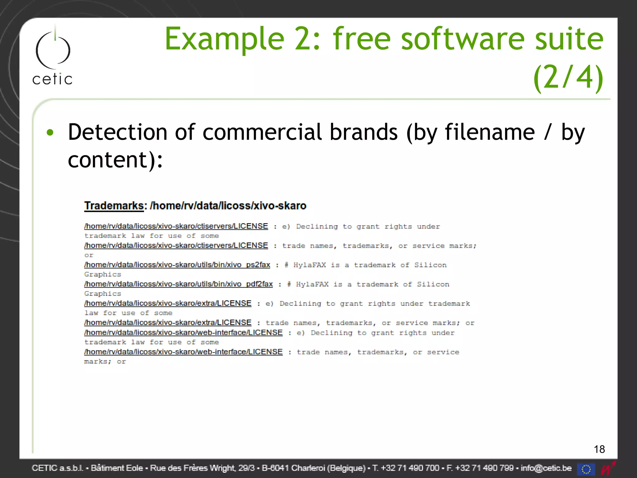 18
Example 2: free software suite
(2/4)
• Detection of commercial brands (by filename / by
content):
 