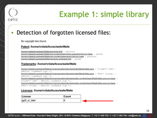 16
Example 1: simple library
• Detection of forgotten licensed files:
 