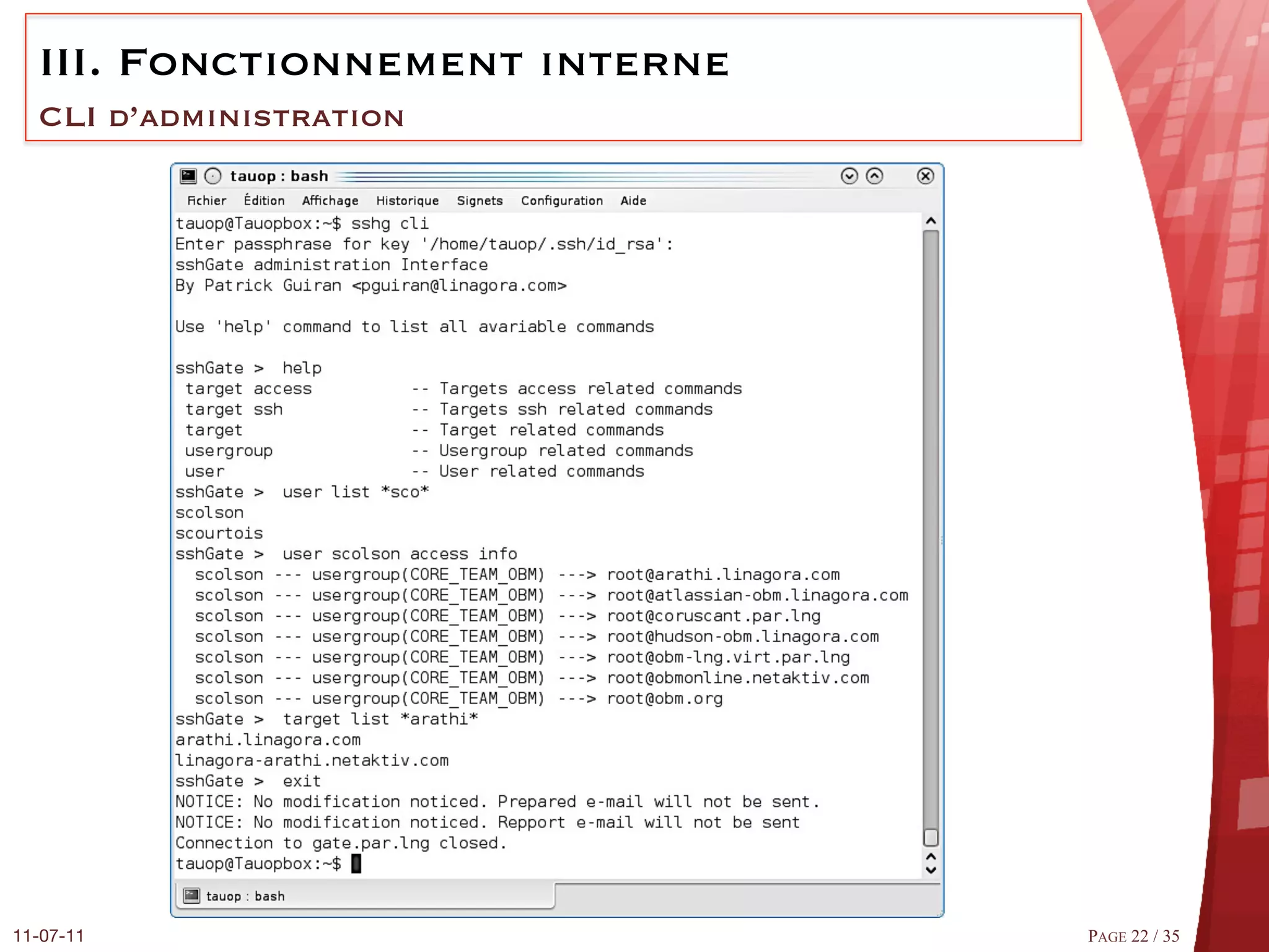 III.  Fonctionnement interne
  CLI d’administration




11-07-11
                        PAGE 22 / 35
 