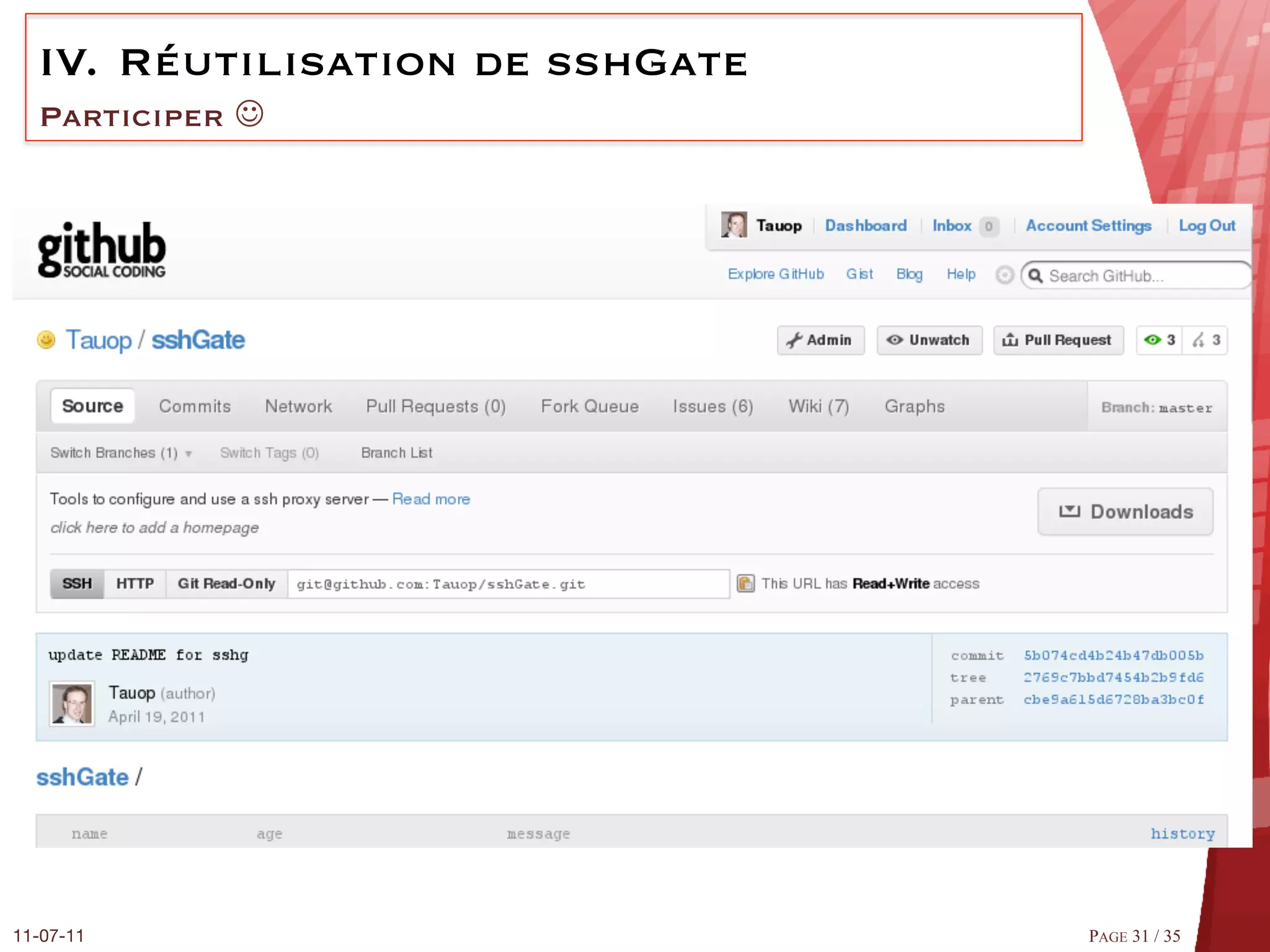 IV.  Réutilisation de sshGate
  Participer J




11-07-11
                         PAGE 31 / 35
 