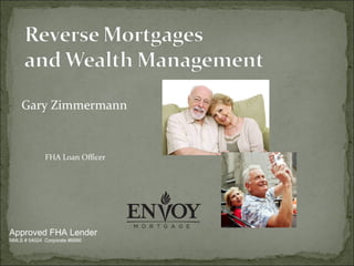 Gary Zimmermann


             FHA Loan Officer




Approved FHA Lender
NMLS # 54024 Corporate #6666
 