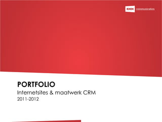 PORTFOLIO Internetsites & maatwerk CRM 2011-2012 