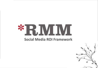 *



    Social Media ROI Framework
 
