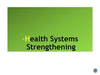Health Systems
Strengthening
 
