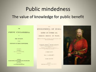 Public mindedness
The value of knowledge for public benefit
 
