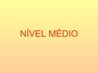 NÍVEL MÉDIO 