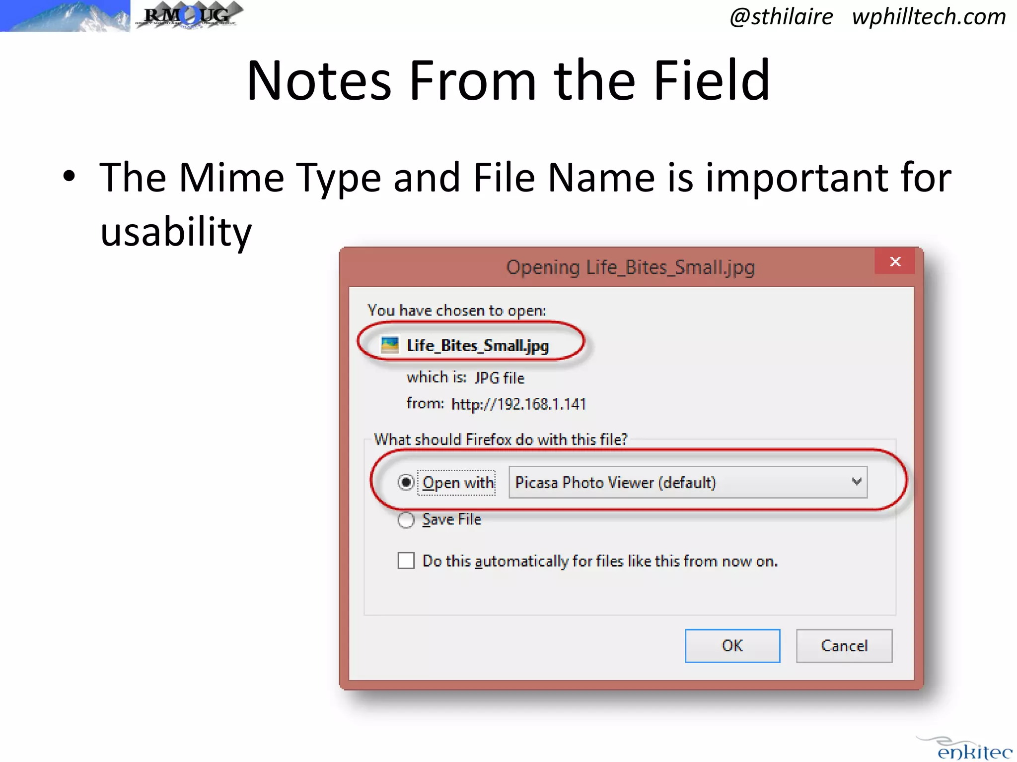 @sthilaire wphilltech.com

Notes From the Field
• The Mime Type and File Name is important for
usability

 