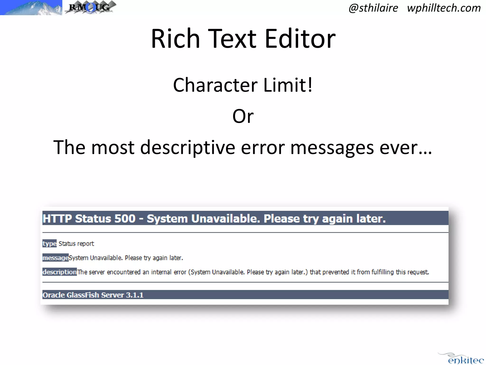@sthilaire wphilltech.com

Rich Text Editor
Character Limit!
Or
The most descriptive error messages ever…

 