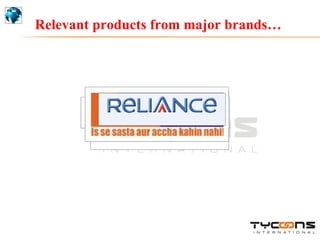 And more… Relevant products from major brands…  