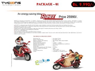 An energy-saving bike,  Rs. 9,990/- PACKAGE – 01 Price 25990/. 