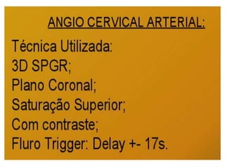 RM PESCOÇO E ANGIO-CARÓTIDAS