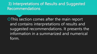 3) Interpretations of Results and Suggested
Recommendations
This section comes after the main report
and contains interpr...
