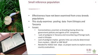 Feasibility of joint genomic evaluations for smallholder dairy data in Tanzania and Ethiopia