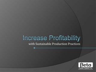 with Sustainable Production Practices
 