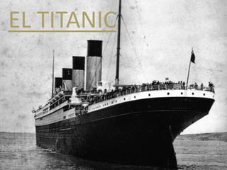 EL TITANIC
 