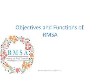 Objectives and Functions of
RMSA
Noushia Tabassum M.Ed(2015-17)
 