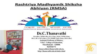 Dr.C.Thanavathi
M.A.(His.), M.Phil. (His.), B.A. (Eng.), M.Ed., M.Phil. (Edn.)
DGT., DCA, SET (Edn.), CTE, PGDHE, Ph.D. (Edn.), Ph.D. (His.)
Assistant Professor of History,
V.O.C. College of Education,
Thoothukudi – 628008.
9629256771
thanavathic@thanavathi-edu.in,
http://thanavathi-edu.in/index.html
 