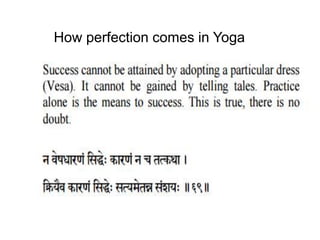 How perfection comes in Yoga
 