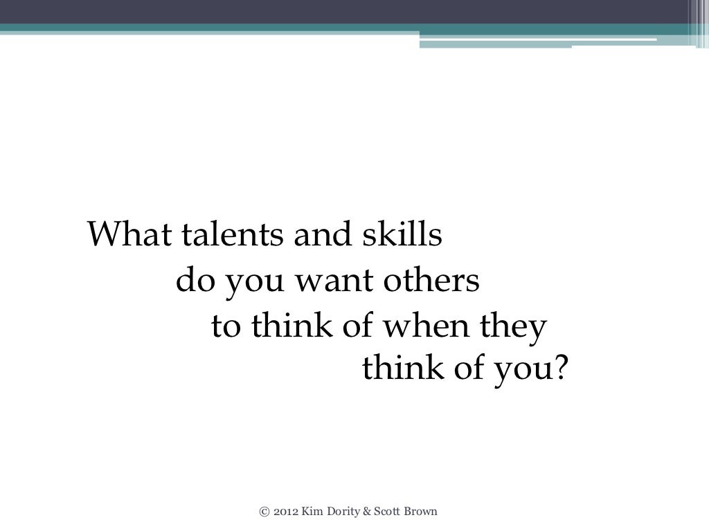 What talents and skills do