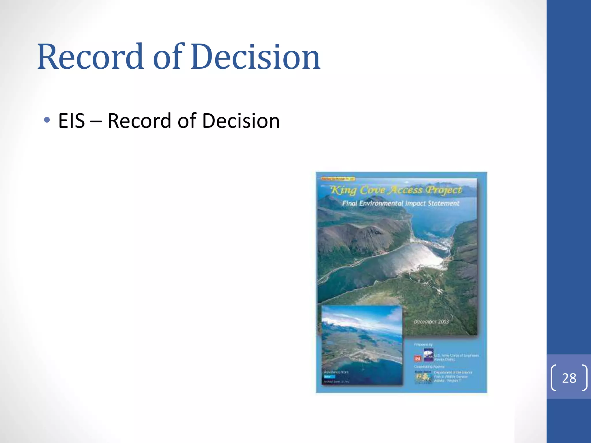 Record of Decision
• EIS – Record of Decision
28
 