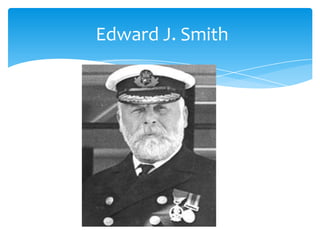 Edward J. Smith
 