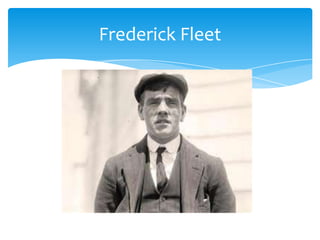 Frederick Fleet
 