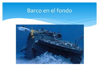 Barco en el fondo
 