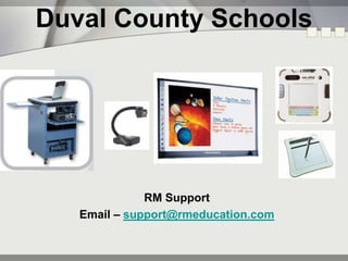 Duval County Schools RM Support  Email – support@rmeducation.com 