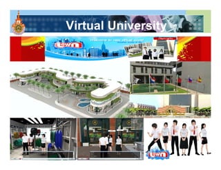 Virtual University
                 y
 