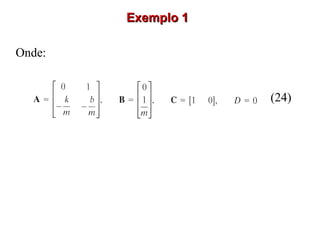 Exemplo 1Exemplo 1
Onde:
(24)
 