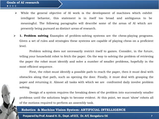  While the general objective of AI work is the development of machines which exhibit
intelligent behavior, this statement...