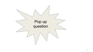 8
Pop up
question
 