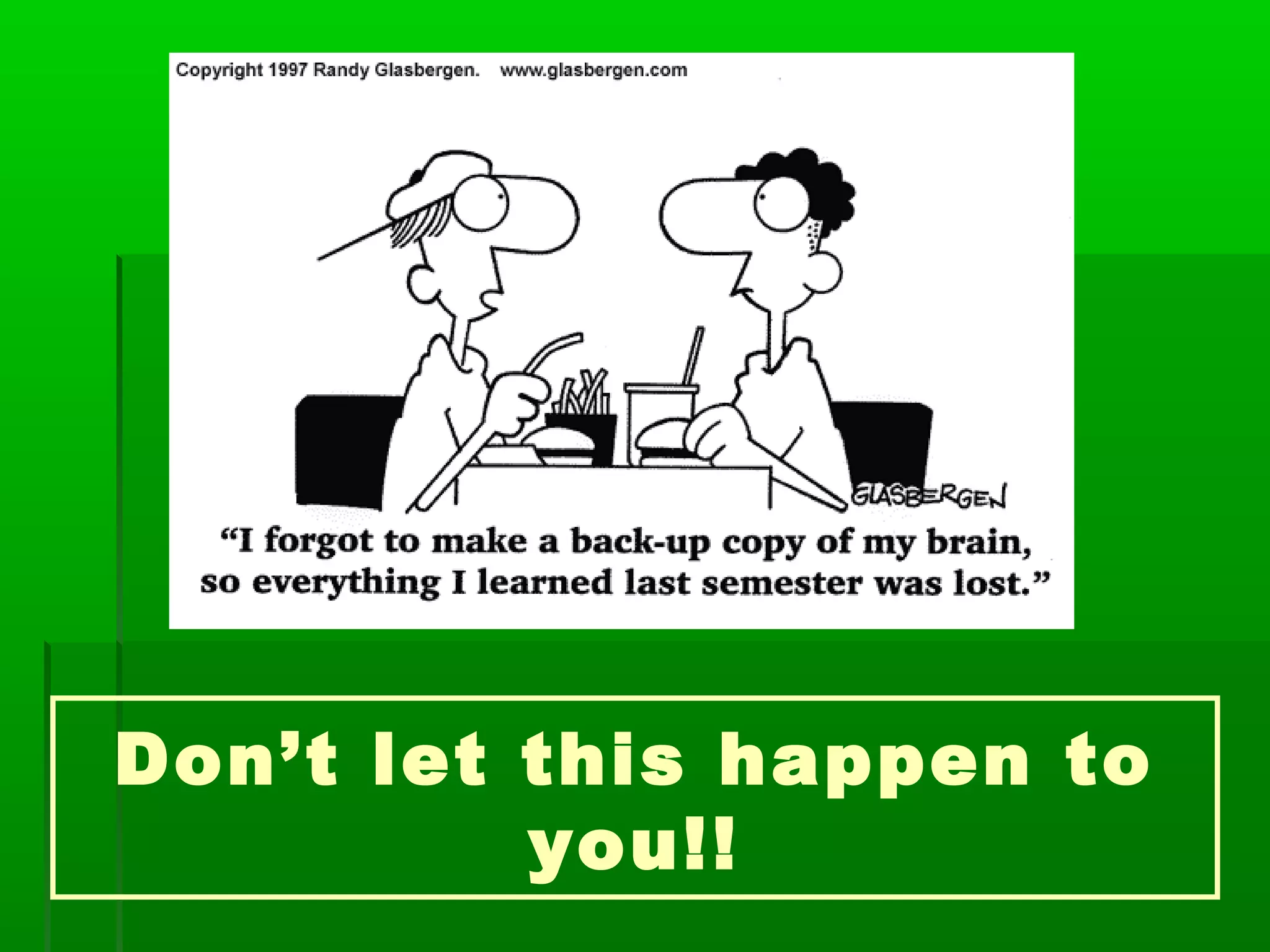 Don’t let this happen to
          you!!
 