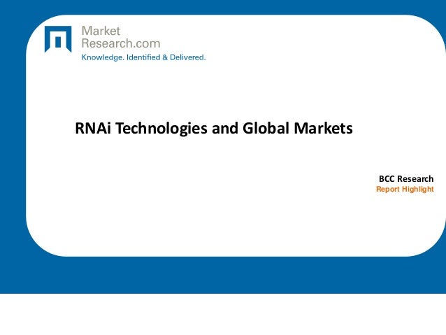 RNAi Technologies and Global Markets
BCC Research
Report Highlight
 