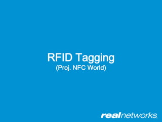 RFID Tagging
 (Proj. NFC World)
 