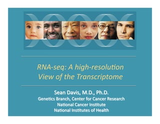 RNA-­‐seq:	
  A	
  high-­‐resolu1on	
  
View	
  of	
  the	
  Transcriptome	
  

 