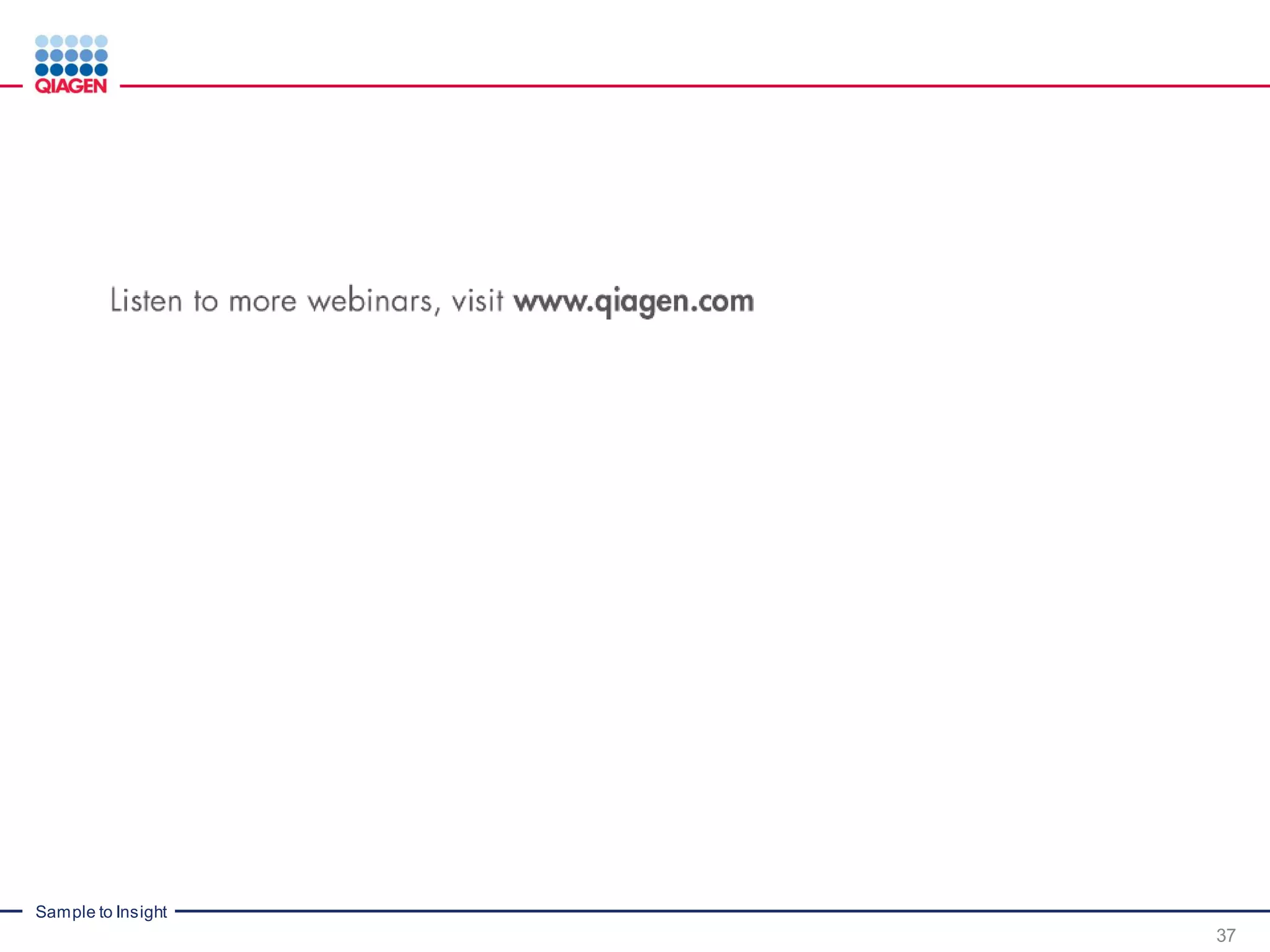 Sample to Insight
37
 