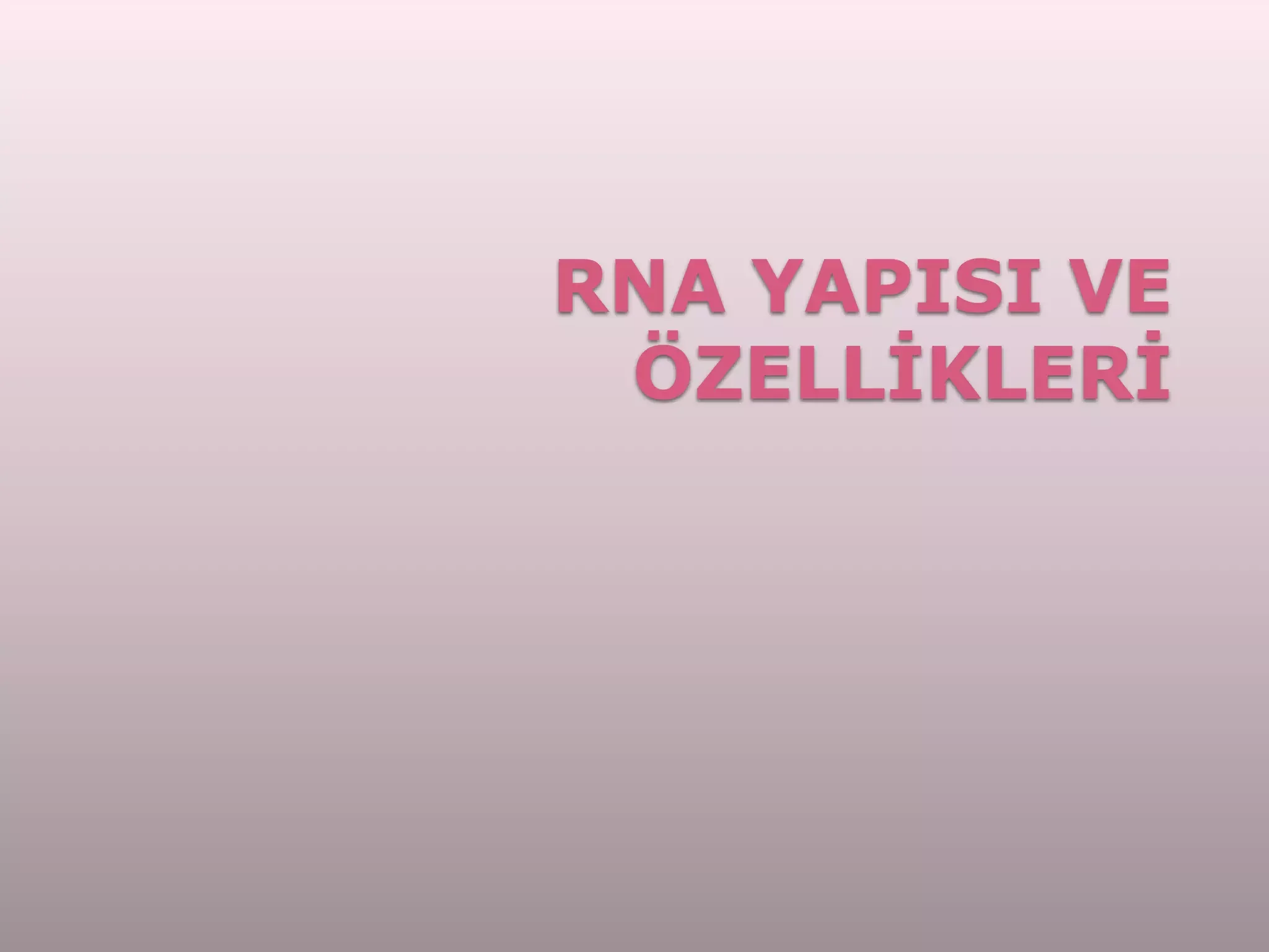 Rna yapisi ve özellikleri (fazlası için www.tipfakultesi.org ) | PPTX